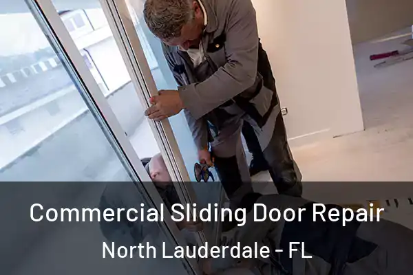 Commercial Sliding Door Repair North Lauderdale - FL