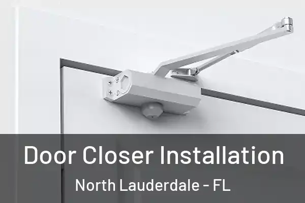 Door Closer Installation North Lauderdale - FL