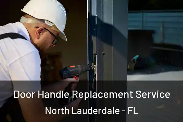 Door Handle Replacement Service North Lauderdale - FL
