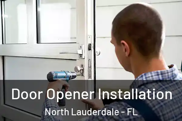 Door Opener Installation North Lauderdale - FL