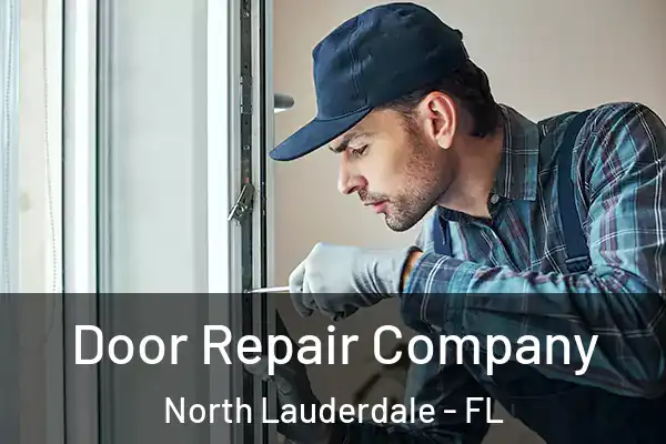 Door Repair Company North Lauderdale - FL