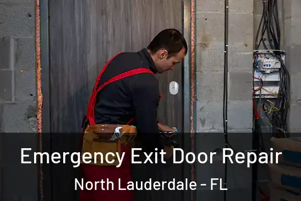 Emergency Exit Door Repair North Lauderdale - FL