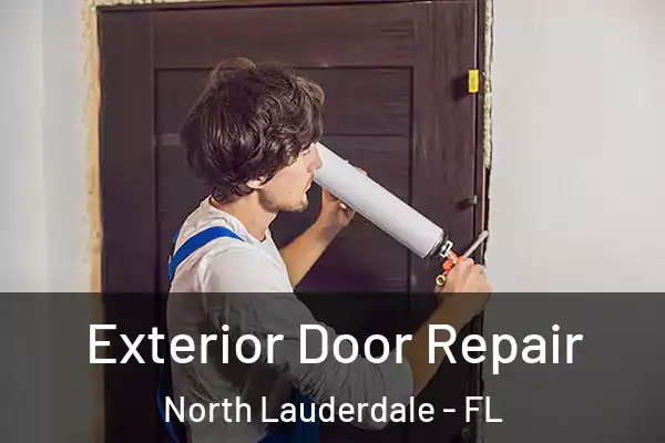 Exterior Door Repair North Lauderdale - FL