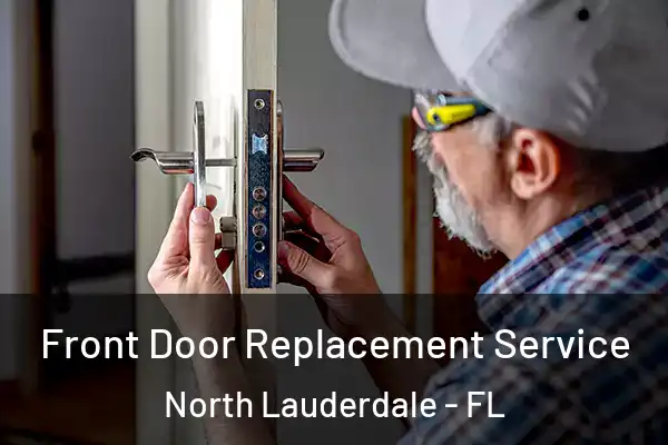 Front Door Replacement Service North Lauderdale - FL