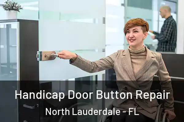  Handicap Door Button Repair North Lauderdale - FL