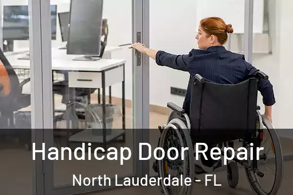 Handicap Door Repair North Lauderdale - FL