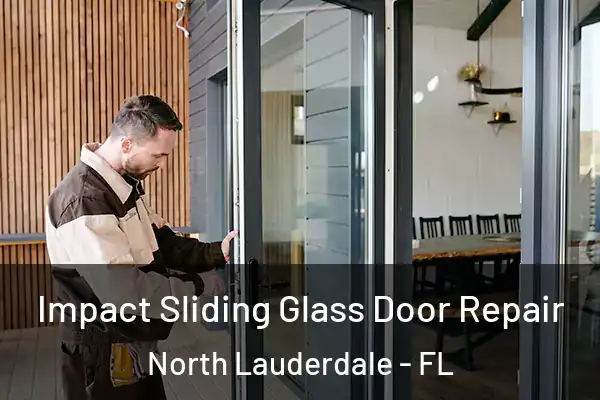 Impact Sliding Glass Door Repair North Lauderdale - FL