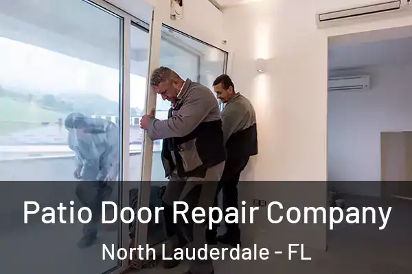 Patio Door Repair Company North Lauderdale - FL