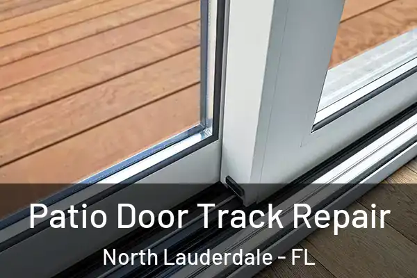 Patio Door Track Repair North Lauderdale - FL