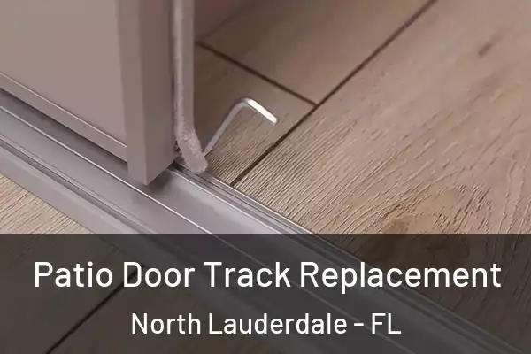 Patio Door Track Replacement North Lauderdale - FL