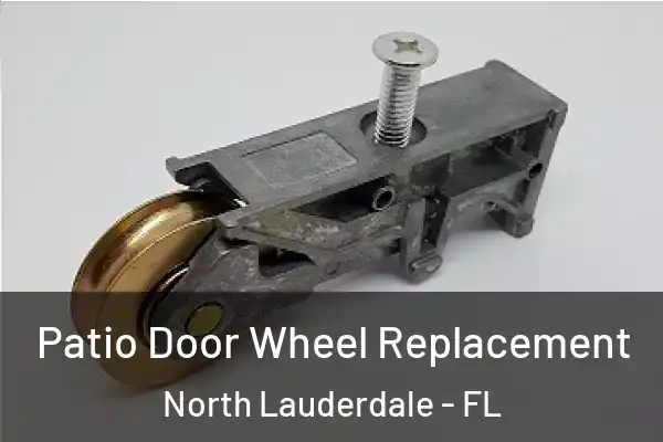 Patio Door Wheel Replacement North Lauderdale - FL
