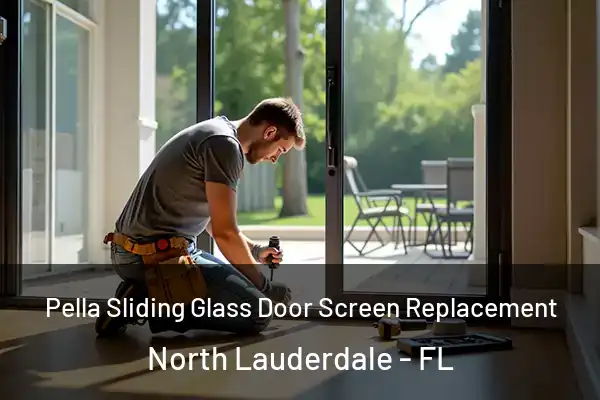 Pella Sliding Glass Door Screen Replacement North Lauderdale - FL