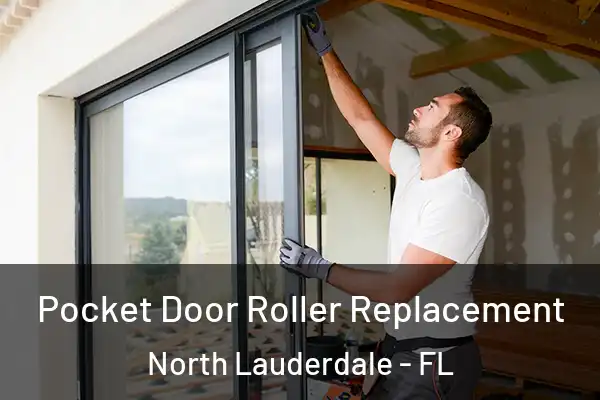Pocket Door Roller Replacement North Lauderdale - FL