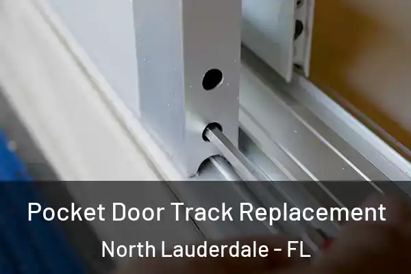 Pocket Door Track Replacement North Lauderdale - FL