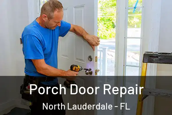Porch Door Repair North Lauderdale - FL
