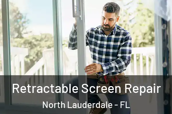 Retractable Screen Repair North Lauderdale - FL