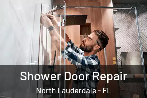 Shower Door Repair North Lauderdale - FL