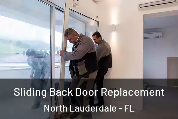 Sliding Back Door Replacement North Lauderdale - FL