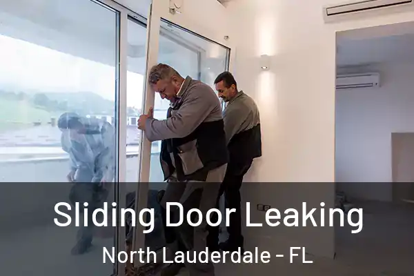 Sliding Door Leaking North Lauderdale - FL