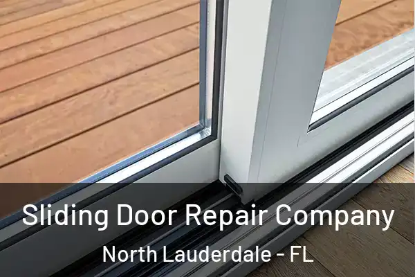 Sliding Door Repair Company North Lauderdale - FL