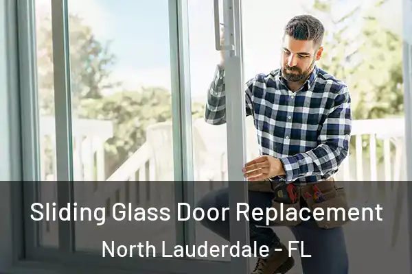 Sliding Glass Door Replacement North Lauderdale - FL