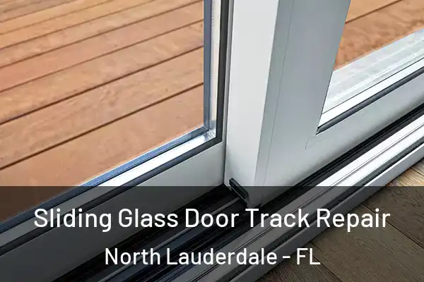 Sliding Glass Door Track Repair North Lauderdale - FL