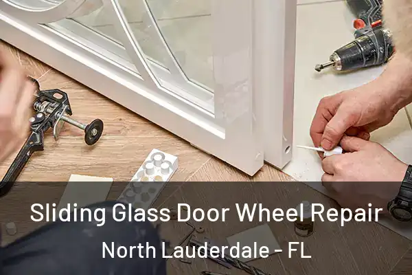 Sliding Glass Door Wheel Repair North Lauderdale - FL