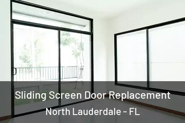 Sliding Screen Door Replacement North Lauderdale - FL